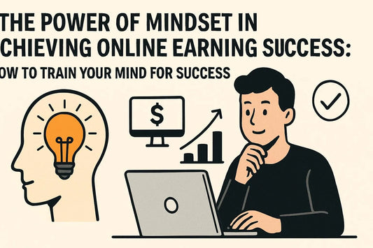 The Power of Mindset in Achieving Online Earning Success: How to Train Your Mind for Success - Learn With Asim Shah